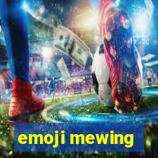 emoji mewing